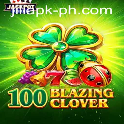 Exploring the Thrills of 100BlazingClover and the Convenience of Jili APK