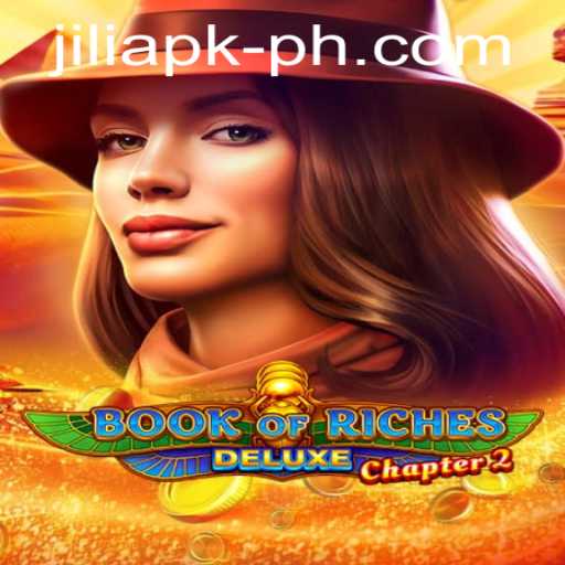 Discover the Thrills of BookofRichesDeluxeChapter2 and the World of Jili APK